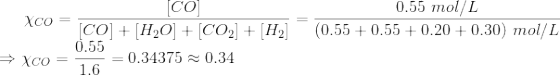 co Xco = IC [CO] + [H0] + [CO2] + [H2] 0.55 Xco = = 0.34375 0.34 1.6 0.55 mol/L (0.55 +0.55 +0.20 +0.30) mol/L