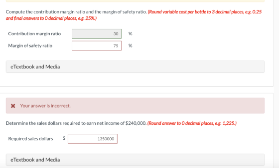 Compute the contribution margin ratio and the margin of safety ratio. (Round variable cost per bottle to 3 decimal places, e.