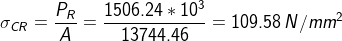 \sigma _{CR}=\frac{P_{R}}{A}=\frac{1506.24*10^3}{13744.46}=109.58\: N/mm^2