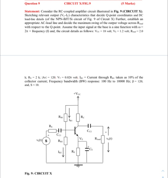 Question 9 CIRCUIT X/FIG.9 (5 Marks) Statement: Consider the RC-coupled amplifier circuit illustrated in Fig. 9 (CIRCUIT X).