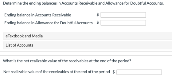 Determine the ending balances in Accounts Receivable and Allowance for Doubtful Accounts. Ending balance in Accounts Receivab