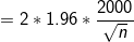 \small =2*1.96*\frac{2000}{\sqrt{n}}