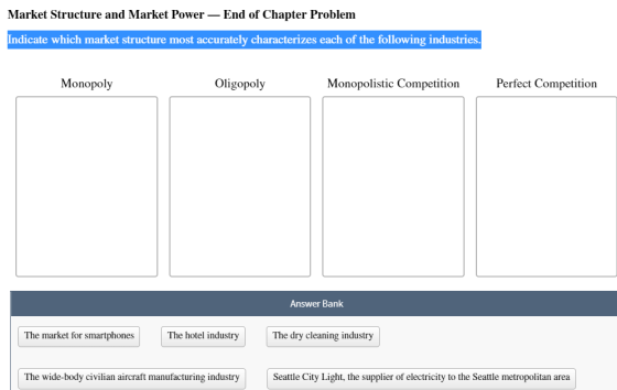 Market Structure and Market Power — End of Chapter Problem Indicate which market structure most accurately characterizes each