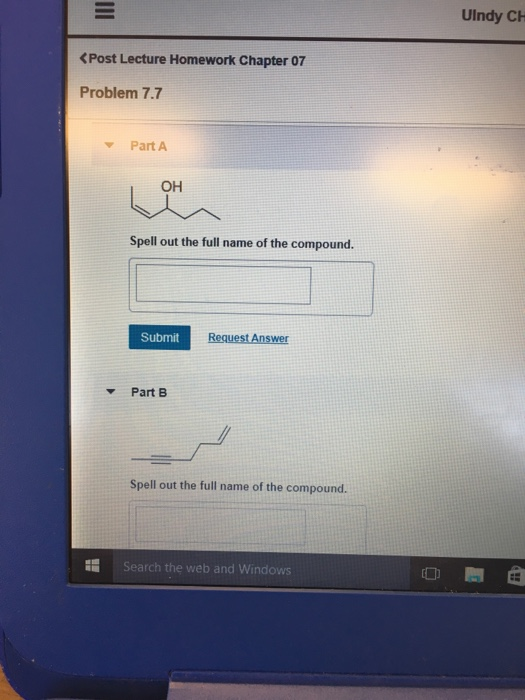 Ulndy CH <Post Lecture Homework Chapter 07 Problem 7.7 Part A OH Spell out the full name of the compound. Submit Request Answ