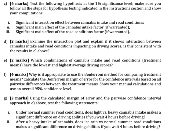 c) [6 marks] Test the following hypothesis at the 1% significance level; make sure you follow all the steps for hypothesis te