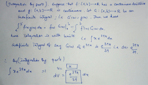 Then we have (Integration by parts). Suppose that f: [a, b] R has a continuous deritaline and g: [a, b] R is continues Let G: