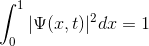 \int_{0}^{1}|\Psi (x,t)|^2 dx = 1