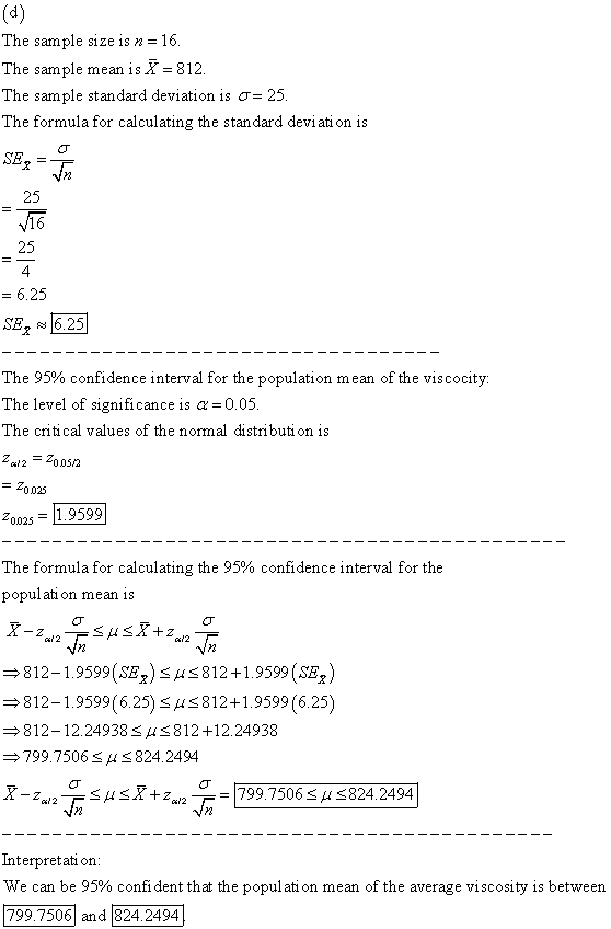 The sample size is n=16. The sample mean is X = 812. The sample standard deviation is o = 25. The formula for calculating the