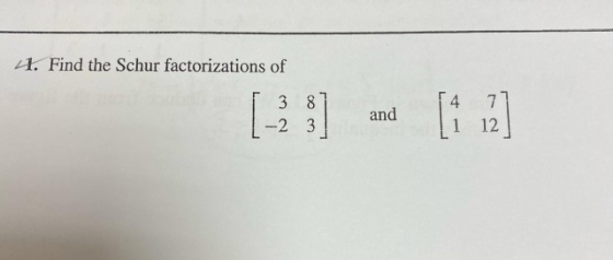 1. Find the Schur factorizations of