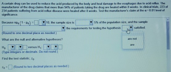 A certain drug can be used to reduce the acid produced by the body and heal damage to the esophagus due to acid reflux. The m