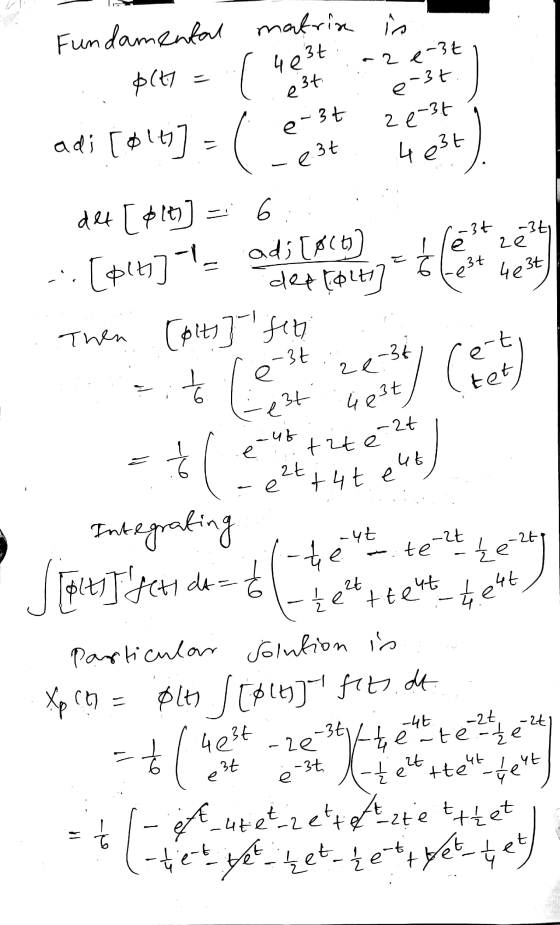 3t Fundamental matris in 4 e p(t) -ze-3t e 34 e-3t e-3t adi [olts] =( e 3t -3t -ti ze he 13t deptolt 4e3t 2e-3t 4 e3t det [pl