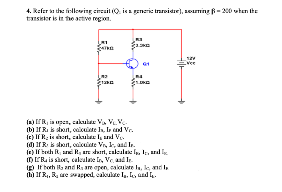 4. Refer to the following circuit (Qi is a generic transistor), assuming B = 200 when the transistor is in the active region.