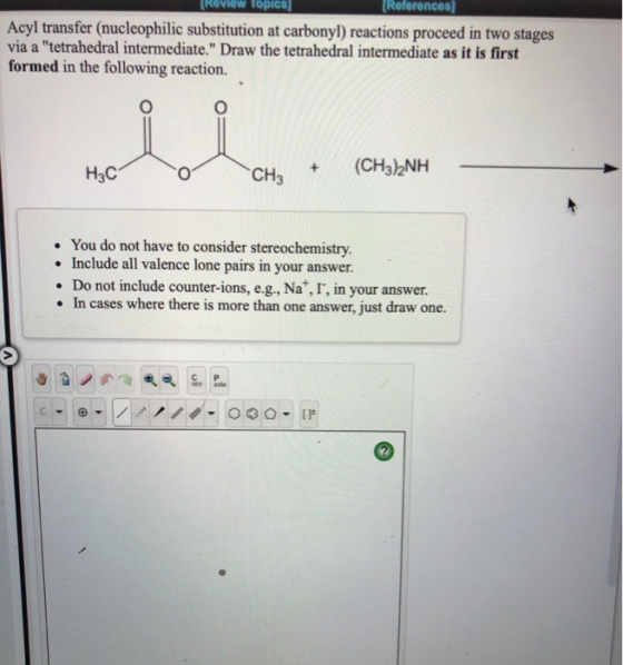 LINE Topics (References) Acyl transfer (nucleophilic substitution at carbonyl) reactions proceed in two stages via a tetrahe