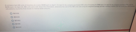 for A company had 240 units of worry out of $148 each on April On Aarts, the con purchased 440 units of inventory for $168 ea