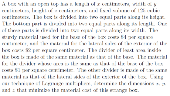 A box with an open top has a length of x centimeters, width of y centimeters, height of z centimeters, and fixed volume of 12