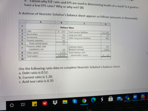 a. Explain why P/E ratio and EPS are used in determining health of a stock? Is it good to have a low EPS ratio? Why or why no