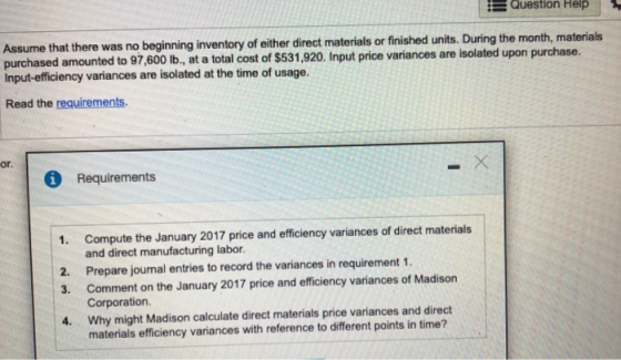 Question Help Assume that there was no beginning inventory of either direct materials or finished units. During the month, ma