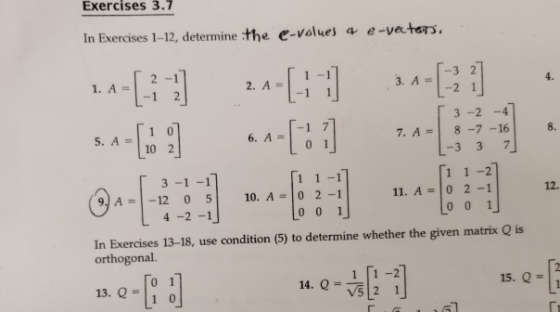 Exercises 3.7 In Exercises 1-12, determine the e-values 4 e-vectors. [ 3-2 4] 5.4-[ -[] 7.1-3, . T 3 -1-1] [i 1-1] [1 1 -2] (
