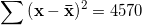 \small \small \sum \mathbf{\left (x-\bar x \right )}^{2}=4570