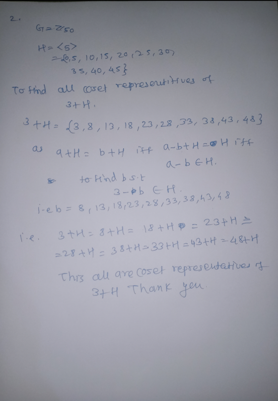 G22150 H=<s> -LO,S, 10,15, 20,25,30 35, 40,45} all coset represenetitives of To find 3+Hi A = 23,8, 13, 18, 23,28 33, 38,43,4
