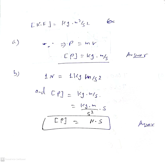 [KEJ legim?/52 6o aj - - P =mr [P] = kg. mis Anguer b) 1 N = 1 kg finis? a and [p] = kg.wls = kg.m.s 52 [P Nos !! Ausver CS S