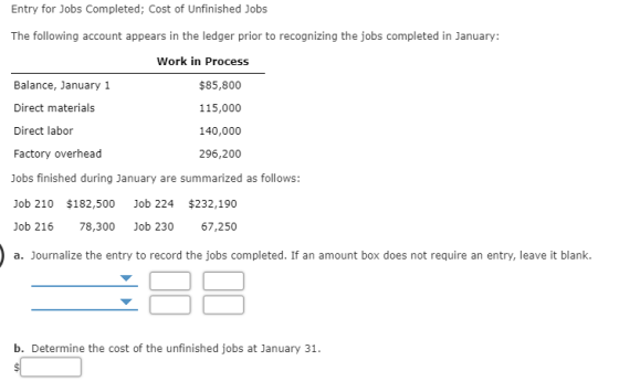 Entry for Jobs Completed; Cost of Unfinished Jobs The following account appears in the ledger prior to recognizing the jobs c