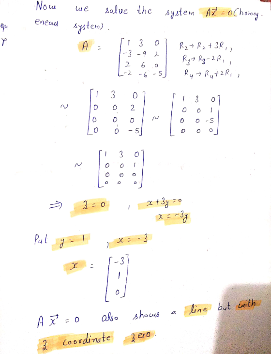 system Az = o Chomog. eneous we solue the system). A. ſi 3 0 1 R2 + R2+3R,, 1-3-92 . Rat R3-2R, 2 6 0 L-2-6-5] Ry> Rutari, [