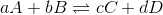 aA+B=0C + dD