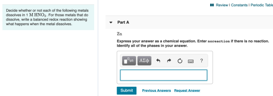 I Review Constants I Periodic Table Decide whether or not each of the following metals dissolves in 1 M HNO3. For those metal
