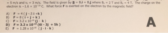 -5 m/s and v 3 m/s. The field is given by B- Bi+ Bi where B 2 T and By 4T. The charge on the electron is -1.6 x 10-19 C. What