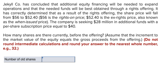 Jekyll Co. has concluded that additional equity financing will be needed to expand operations and that the needed funds will