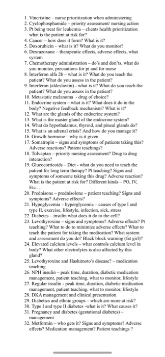 1. Vincristine - nurse prioritization when administering 2. Cyclophosphamide-priority assessment nursing action 3. Pt being t
