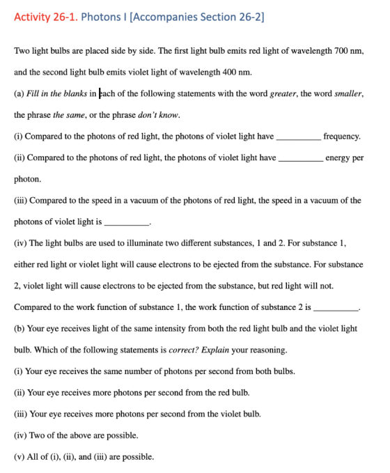 Activity 26-1. Photons 1 [Accompanies Section 26-2] Two light bulbs are placed side by side. The first light bulb emits red l