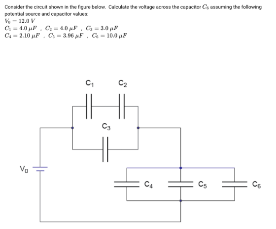 Consider the circuit shown in the figure below. Calculate the voltage across the capacitor Co assuming the following potential source and capacitor values: Vo 12.0 C1 C2 C4 5 6