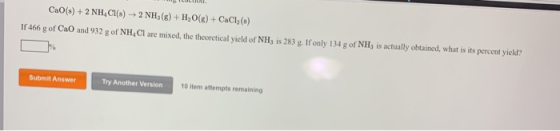 CaO(s) + 2NH, CI(E) 2 NH3(g) + H2O(g) +CaCl2 (8) If 466 g of Cao and 932 g of NH CI are mixed, the theoretical yield of NH, i