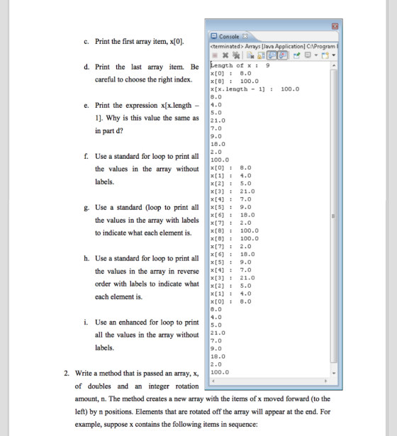 c. Print the first array item, x[0]. Console X <terminated > Arrays [Java Application) C:\Program 1 d. Print the last array i