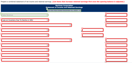 Prepare a combined statement of net income and retained earnings. (List items that increase retained earnings first once the