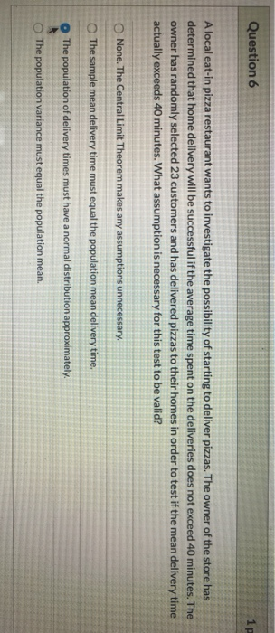 Question 6 1P A local eat-in pizza restaurant wants to investigate the possibility of starting to deliver pizzas. The owner o