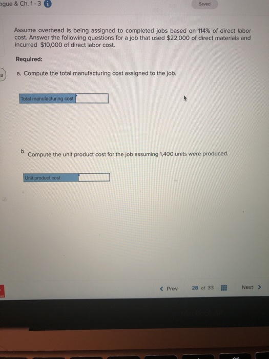 gue & Ch.1-30 Saved Assume overhead is being assigned to completed jobs based on 114% of direct labor cost. Answer the follow