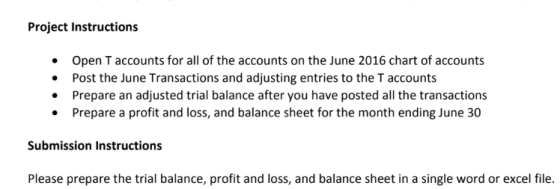 Project Instructions • • • Open T accounts for all of the accounts on the June 2016 chart of accounts Post the June Transacti