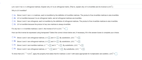 Let U and V be nxn orthogonal matrices. Explain why UV is an orthogonal matrix. [That is, explain why UV is invertible and it
