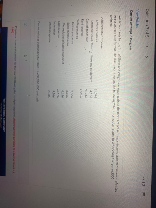 Question 3 of 5 < > -/10 View Policies Current Attempt in Progress Two accountants for the firm of Elwes and Wright are argui