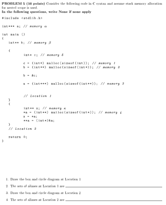 PROBLEM 5 (10 points) Consider the following code in syntax and assume stack memory allocation for nested scope is used. In t
