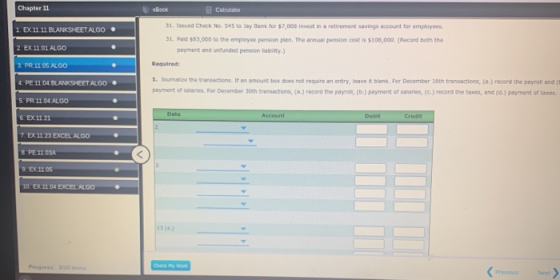 Chapter 11 eBook Calculator 1. EX 11 11 BLANKSHEET ALGO 2. EX 11.01 ALGO 31. Issued Check No. 545 to lay Bank for $7,000 inve