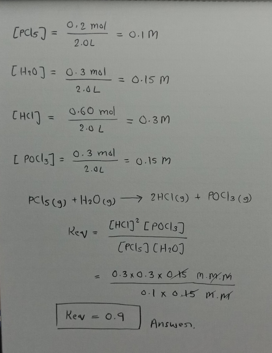 [Pals] = 0.2 mol = 0.1m 2.0L [H₂O) = 0.3 mol = 0.15m 2.0L THI] = 0.60 mol = 0.3m 2.0L I POCBI [ Pocl₂] = 0.3 mol 0.3 mol 2.0L