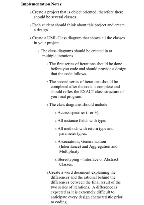 Implementation Notes: 1. Create a project that is object oriented, therefore there should be several classes. 2. Each student