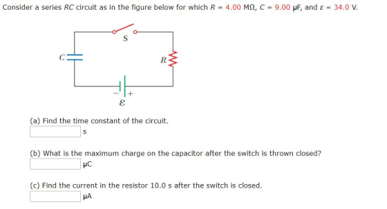 Consider a series RC circuit as in the figure below for which R = 4.00 MN, C = 9.00 pF, and ε = 34.0 V. (a) Find the time con