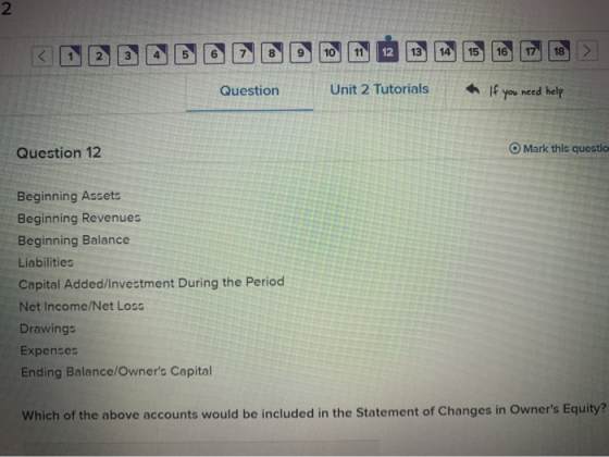 2 5 7 8 10 12 13 14 15 16 17 18 Question Unit 2 Tutorials If you need help Question 12 Mark this questio Beginning Assets Beg