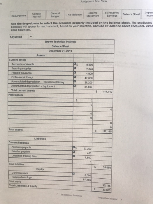 Assignment Print View General Journal General Ledger Income Statement Requirement Trial Balance St Retained Earnings Impact i