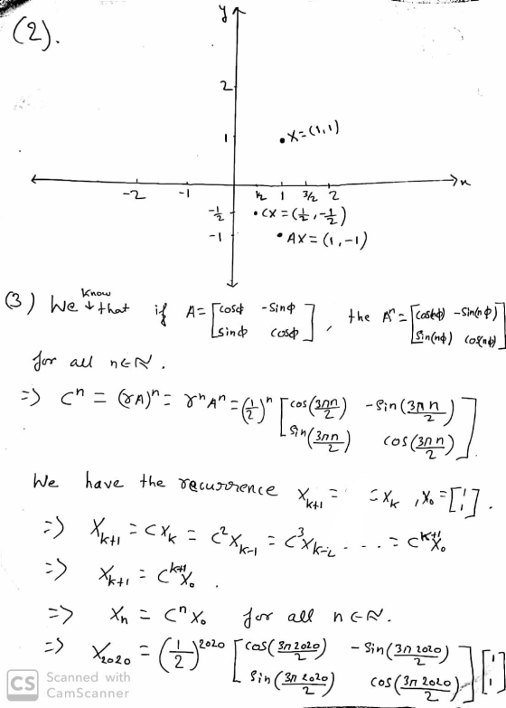 ya (2). 2 .X=(1,1) ->n -- / 32 2 •CX=(4,-) • Ax=(1,-1) Know (3) Wet that if A=cosch -Sind Isind cesto]the A9 = Ecotes Simenon